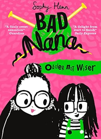 Bad Nana: Older not Wiser
