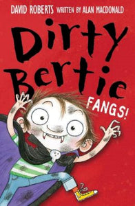 Dirty Bertie: fangs!