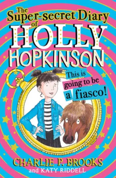 Tje Super Secret Diary of Holly Hopkinson