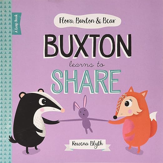 Flora, Buxton & Bear: Buxton Learns to Share