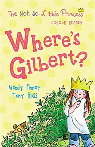 The Not So Little Princess: Where's Gilbert?