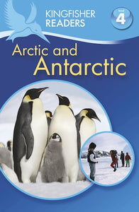 Kingfisher Readers: Arctic and Antarctic