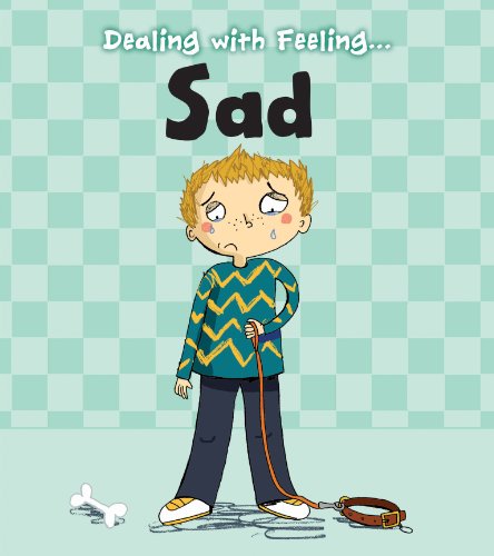 Dealing with Feeling... Sad