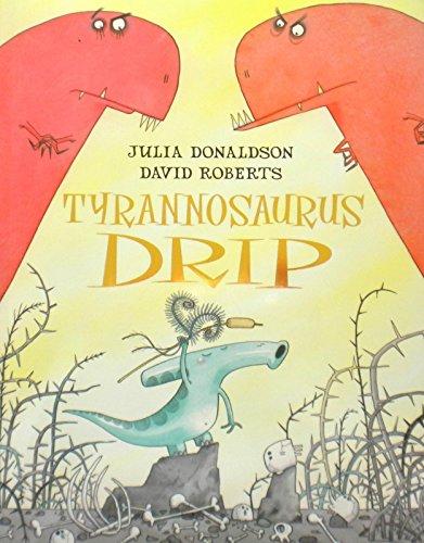 Tyrannosaurus Drip- Julia Donaldson Titles | Bags of Books | Ireland