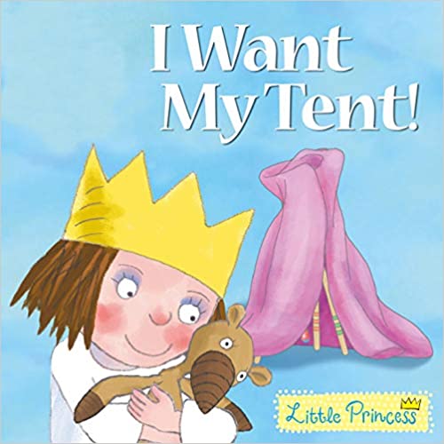 Little Princess: I Want My Tent!