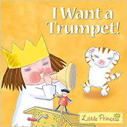 Little Princess: I Want a Trumpet!
