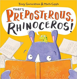 That's Preposterous Rhinoceros!