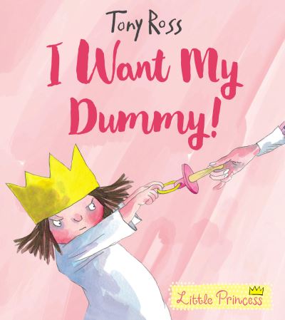 Little Princess: I Want my Dummy!